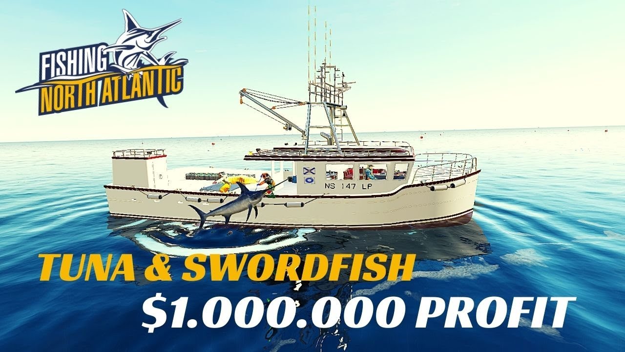 Fishing North Atlantic 1.000.000 Profit, Tuna & Swordfish Money Farm