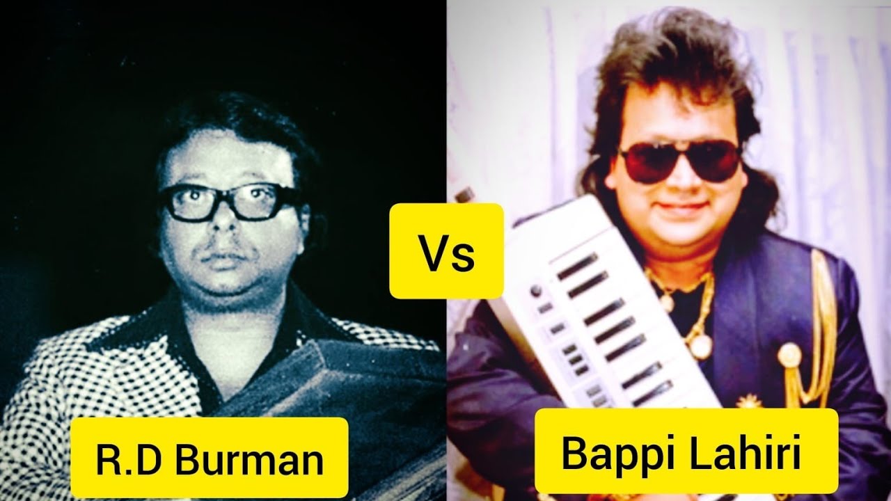 R.D Burman Vs Bappi Lahiri | Difference between R.D Burman and Bappi ...