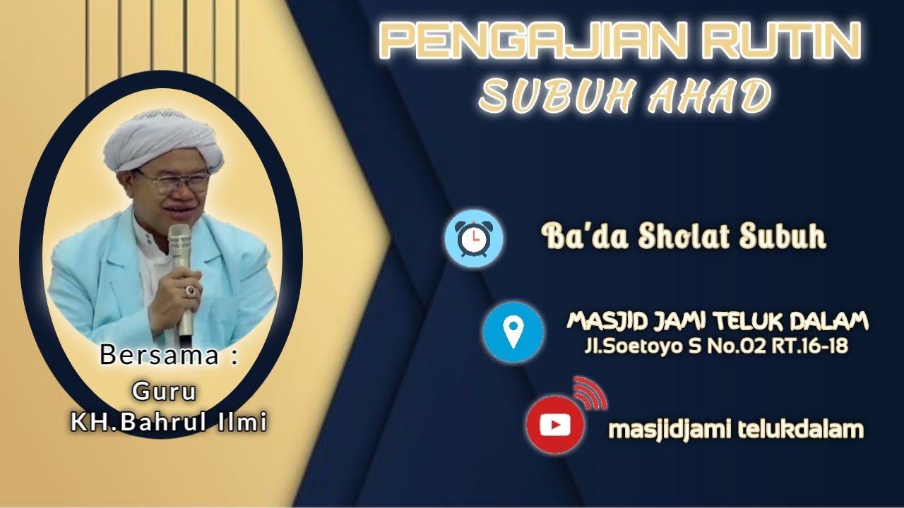 Pengajian Rutin Subuh Ahad (Untuk Umum) - Masjid Jami Teluk Dalam