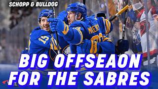 Buffalo Sabres Have A BIG Offseason Ahead Of Them| Schopp and Bulldog