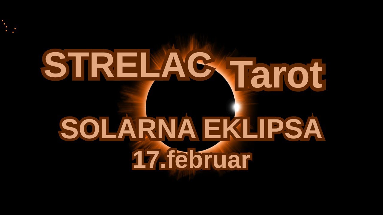 STRELAC ♐ Kraj tuge - nova prilika dolazi brže nego što mislite❤️ SOLARNA EKLIPSA 17.FEBRUAR TAROT