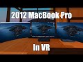 Using a 2012 MacBook Pro in VR with Immersed VR