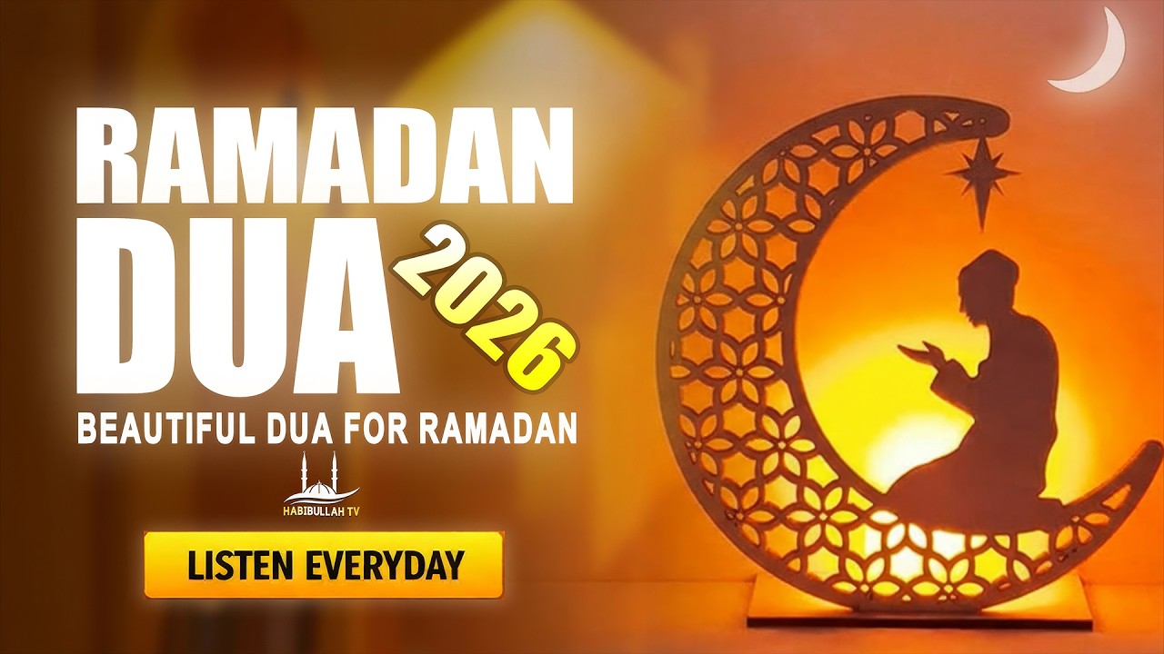 RAMADAN DUA 2026 | Very Very Beautiful Dua Listen Everyday | Ramadan Mubarak 2026 | Habibullah TV