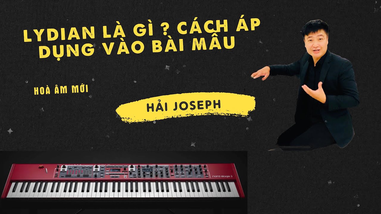 LYDIAN LÀ GÌ ? CÁCH ÁP DỤNG BÀI MẪU CỤ THỂ | Hải Joseph |