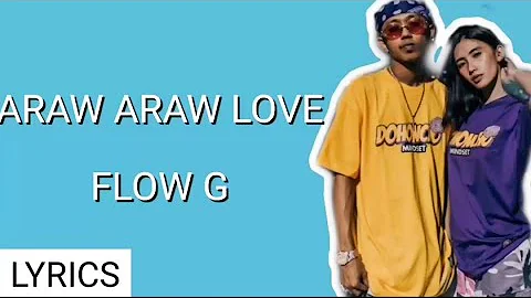 ARAW ARAW LOVE - FLOW G (HD lyrics)