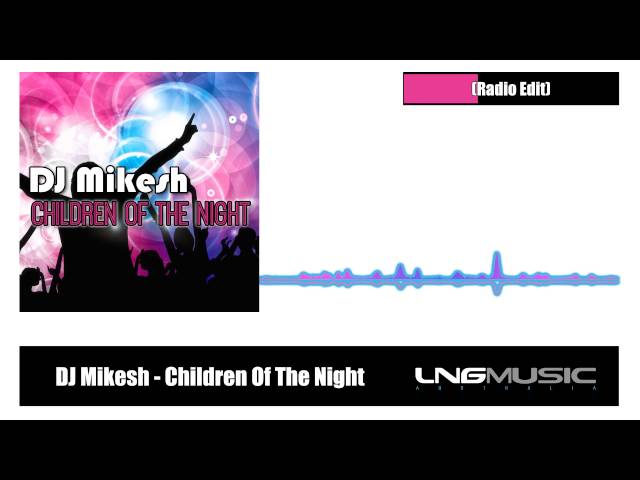 DJ Mikesh - Children Of The Night