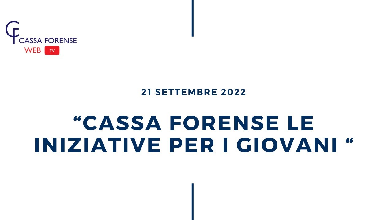 CASSA FORENSE LE INIZIATIVE PER I GIOVANI