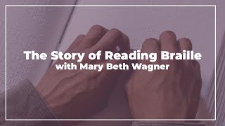 The Story of Reading Braille