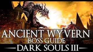 Ancient Wyvern / Boss Guide / Dark Souls 3 / Simple Strategy / Walkthrough