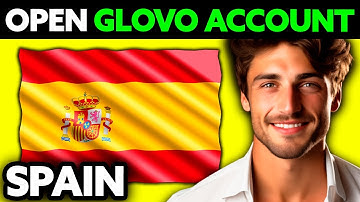 How To Open Glovo Account in Spain (2025) - Step by Step