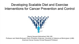 Scalable Diet and Exercise Interventions for Cancer Prevention and Control w Dr. Demark-Wahnefried