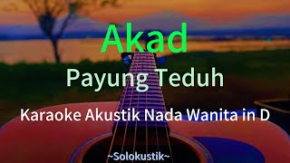 Akad (Karaoke Akustik) || Nada Wanita in D || Payung Teduh #karaokelive #karaokeakustik