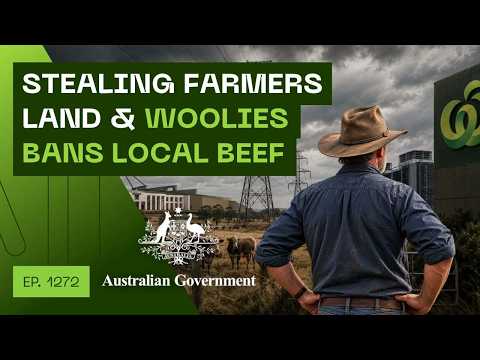 Stealing Farmers Land & Woolies Bans Local Beef
