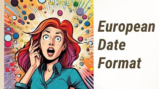 Deciphering Dates The European Style