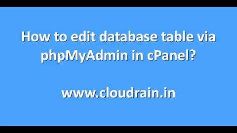 How to edit database table via phpMyAdmin in cPanel