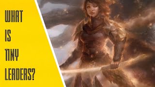 What Is Tiny Leaders - MTG Beginner's Guide!