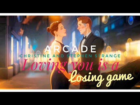 Arcade || Christine and Stephen Strange || Loving you is a losing game (What if ep. 04) edit