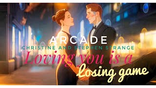Arcade || Christine and Stephen Strange || Loving you is a losing game (What if ep. 04) edit