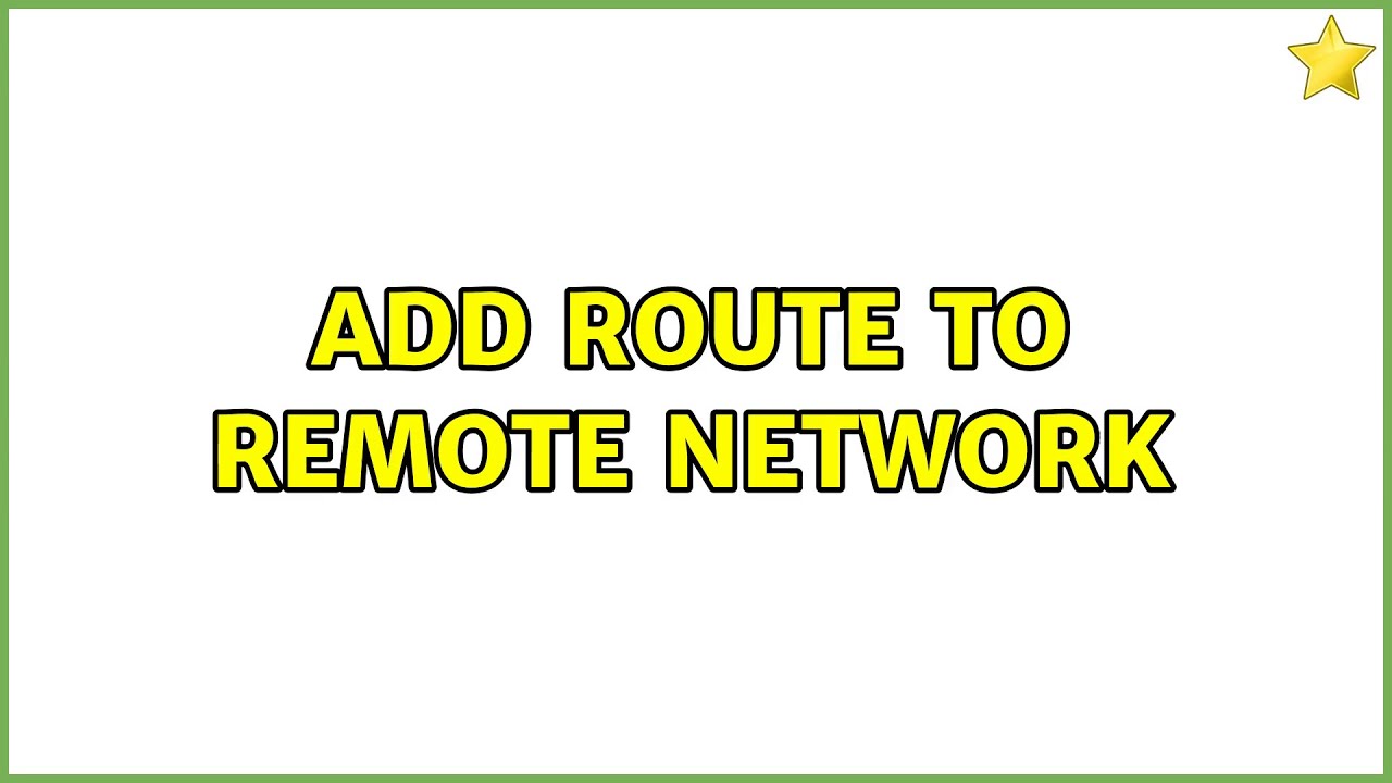 Remote Route Add route to remote network - YouTube