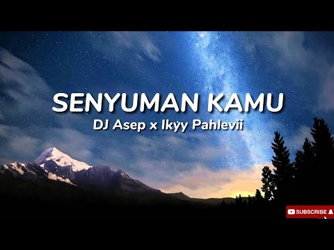 Aduh Kamu Bikin Aku Jadi Lemas [ Viral TikTok ] | Senyuman Kamu - DJ Asep & Ikyy Pahlevii [ Lirik ]