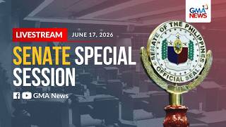 LIVE - Senate Special Session (June 17, 2026) | GMA News -Replay