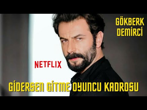 GİDERSEN GİTME FİLMİ OYUNCULARI | GÖKBERK DEMİRCİ YENİ FİLM