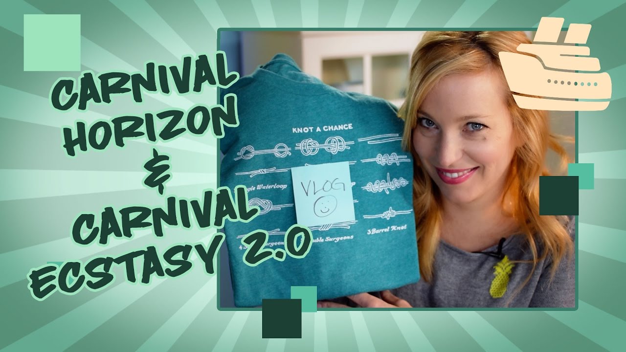 Carnival Horizon & Carnival Ecstasy 2.0 - Vlog