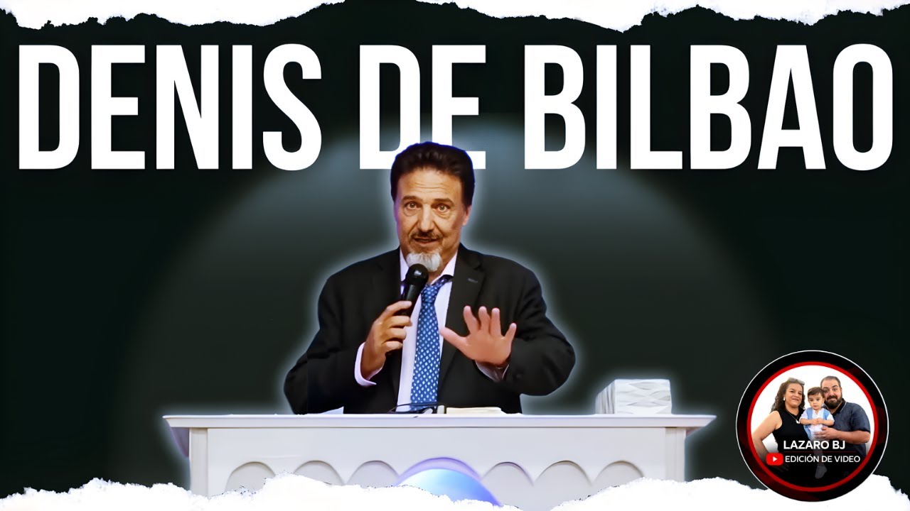 DENIS DE BILBAO | NACIONAL FILADELFIA | PRÉDICA | 4K