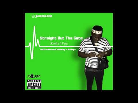 JayKnottz Straight Out The Gate Feat Fury 
