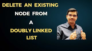 DSA_22 Delete an Existing Node from a Doubly Linked List | Data Structures and Algorithms