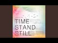 Miniature de la vidéo de la chanson Time Stand Still (Original Mix)