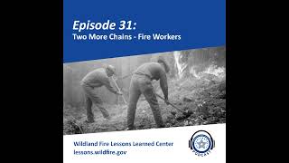 Episode 31 - Two More Chains – Fire Workers