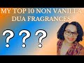 My Current Top 10 Non - Vanilla Dua Fragrances|My Perfume Collection 2024