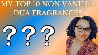 My Current Top 10 Non - Vanilla Dua Fragrances|My Perfume Collection 2024