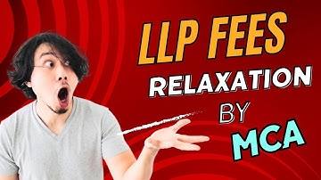 Relaxation of LLP compliances By MCA! LLP  ki form 3, 4 & 11 ki additional fees MCA ne maaf ki