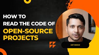 How to read the code of open-source projects? | Amit Shekhar | @OutcomeSchool