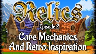 Indie Game Devlog: Relics, Episode 2: Core Mechanic and Inspiration
