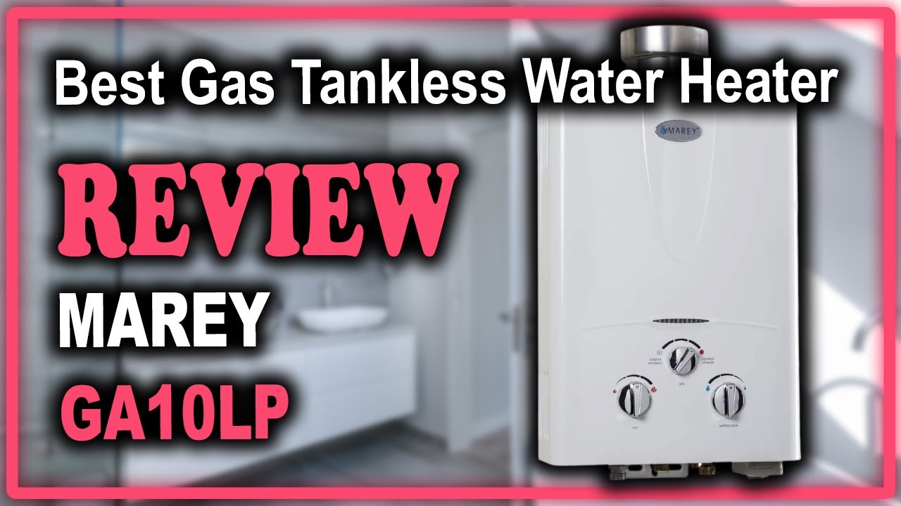 Marey GA10LP Propane Gas Tankless Water Heater Review - Best Tankless Water  Heater Gas - YouTube