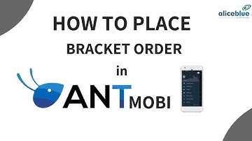 How to Place Bracket Order in ANT Mobi