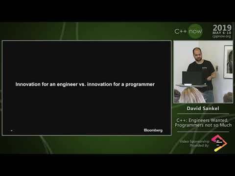C++: Engineers Wanted, Programmers not so Much - David Sankel - C++Now 2019