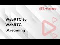 4  webrtc to webrtc streaming