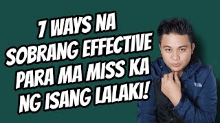 ⏺️7 FFECTIVE WAYS PARA MAMISS KA NG ISANG LALAKI (JUST DO THIS!)