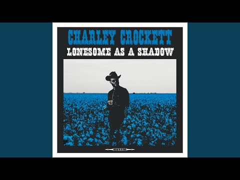 Oh so Shaky - Charley Crockett