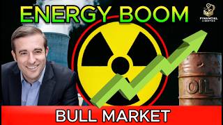 Uranium & Oil: The Next Energy Boom