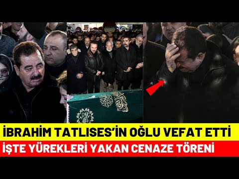 Hayatını Kaybeden Ünlüler! İbrahim Tatlıses'in Oğlu Vefat Etti