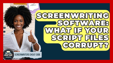 Screenwriting Software: What If Your Script Files Corrupt? - Screenwriter
