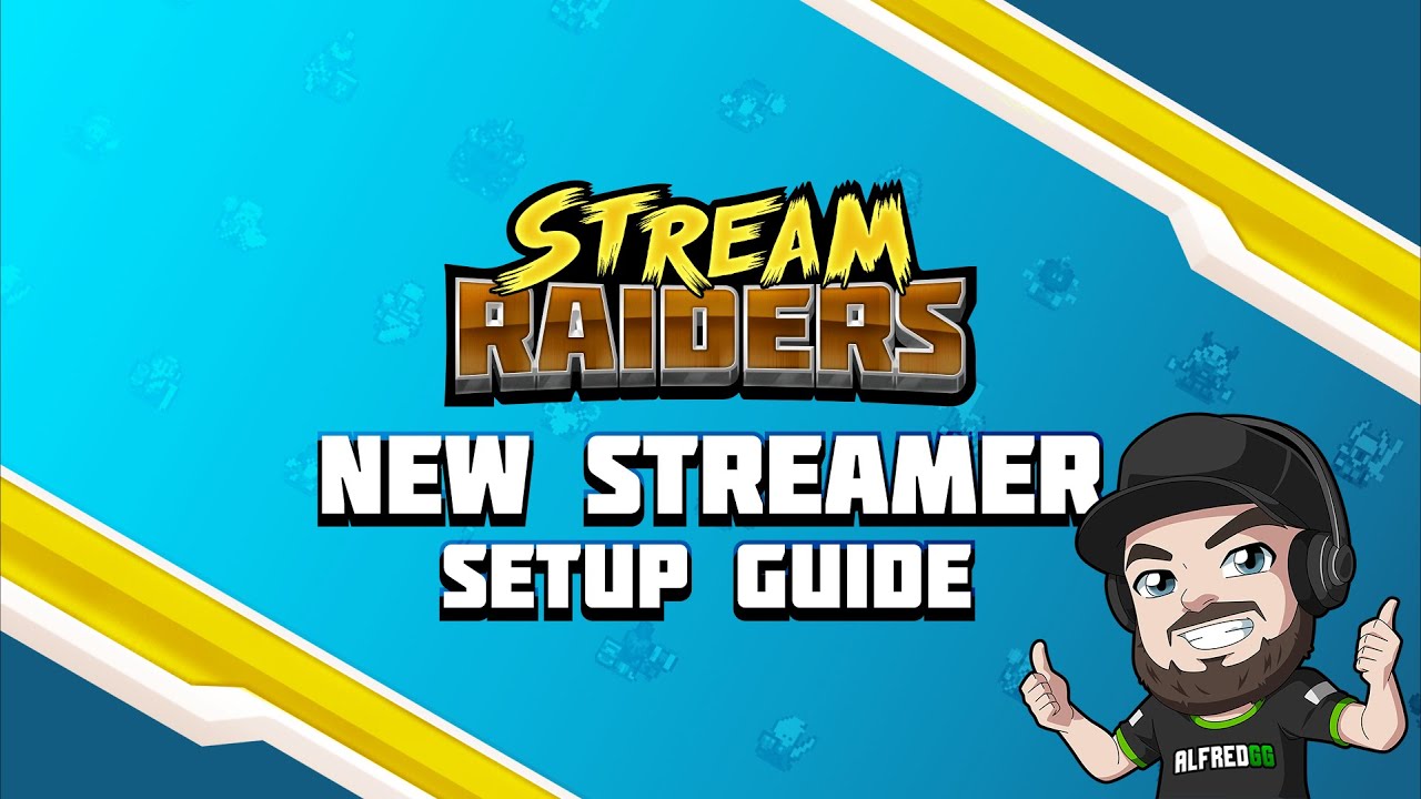 Stream Raiders | New Streamer Setup Guide with AlfredGG