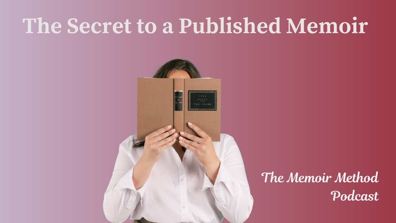 119: The Secret to a Published Memoir