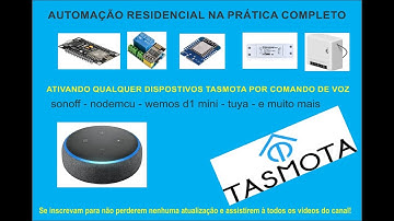 Tutorial alexa: Acionando qualquer dispositivo com firmware tasmota por comando de voz remotamente