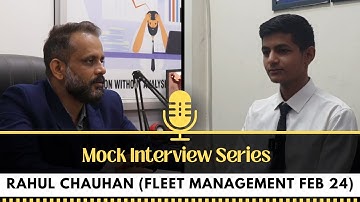 MOCK INTERVIEW S2 EP5 || Rahul Chauhan cleared Fleet Management for Feb 24 Batch ||